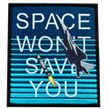 "Space Won't Save You" Patch, v1